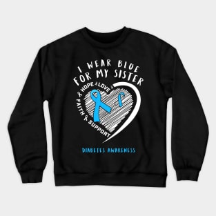 I Wear White For My Sister Diabetes Awareness Gift Crewneck Sweatshirt